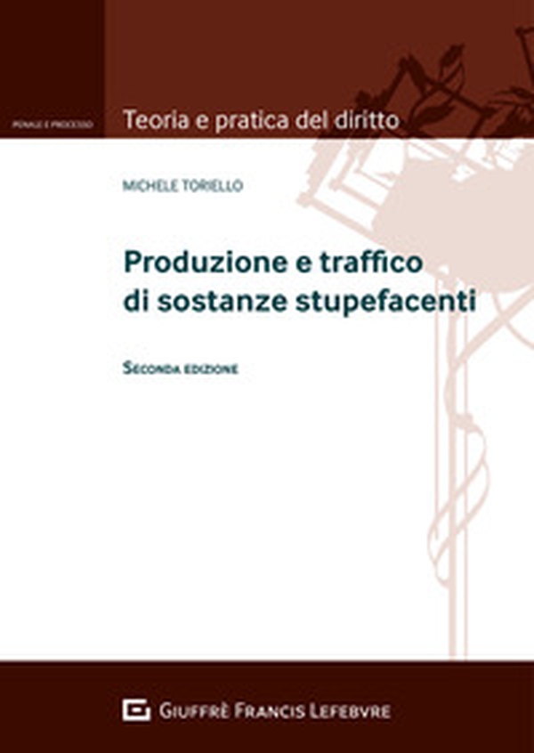 Produzione e traffico di sostanze stupefacenti - Librerie.coop Produzione e traffico di sostanze stupefacenti - Librerie.coop