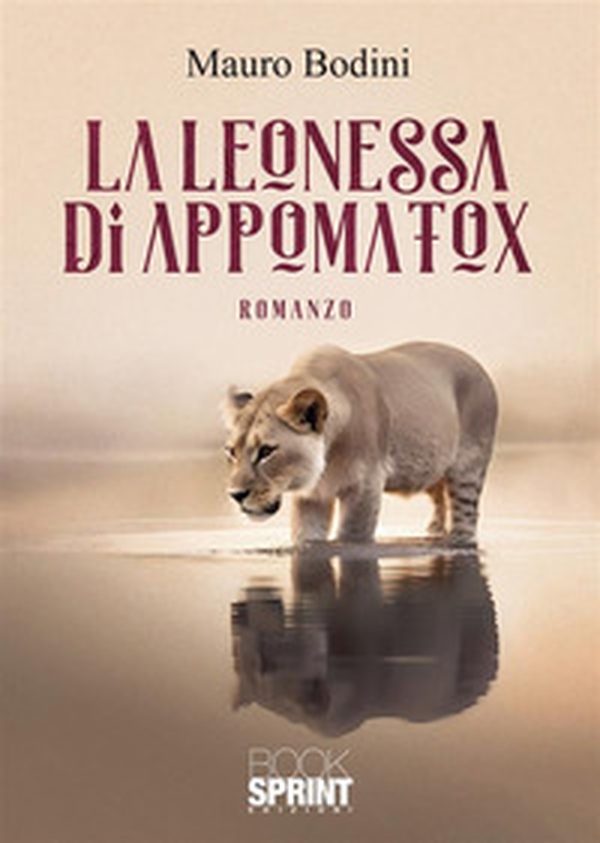 La leonessa di Appomatox - Librerie.coop La leonessa di Appomatox - Librerie.coop