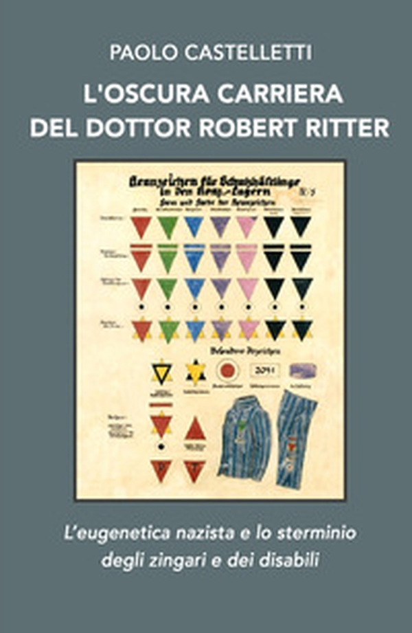 L'oscura carriera del dottor Robert Ritter. L'eugenetica nazista e lo sterminio degli zingari e dei disabili - Librerie.coop L'oscura carriera del dottor Robert Ritter. L'eugenetica nazista e lo sterminio degli zingari e dei disabili - Librerie.coop