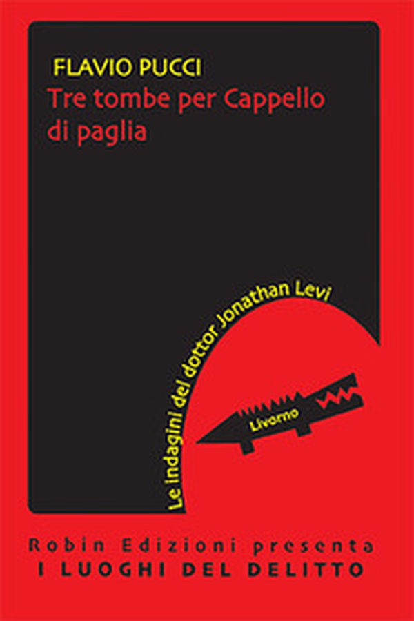 Tre tombe per Cappello di paglia. Le indagini del dottor Jonathan Levi - Librerie.coop Tre tombe per Cappello di paglia. Le indagini del dottor Jonathan Levi - Librerie.coop