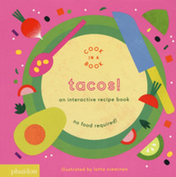 Tacos! An interactive recipe book. No food required! Cook in a book - Librerie.coop Tacos! An interactive recipe book. No food required! Cook in a book - Librerie.coop