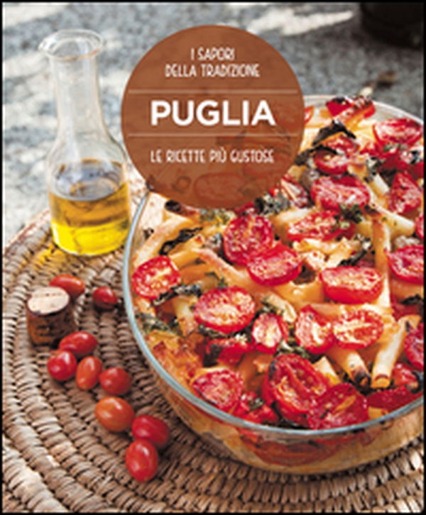 Le ricette più gustose della Puglia - Librerie.coop Le ricette più gustose della Puglia - Librerie.coop