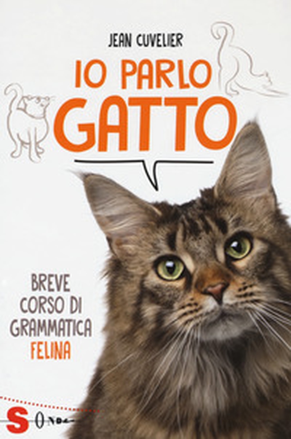 Io parlo gatto. Breve corso di grammatica felina - Librerie.coop Io parlo gatto. Breve corso di grammatica felina - Librerie.coop