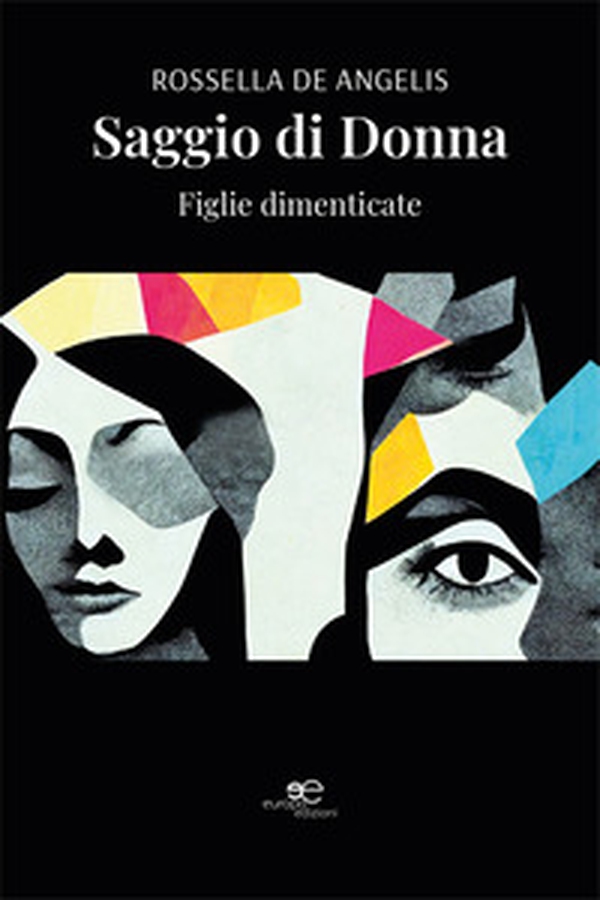 Saggio di donna. Figlie dimenticate - Librerie.coop Saggio di donna. Figlie dimenticate - Librerie.coop