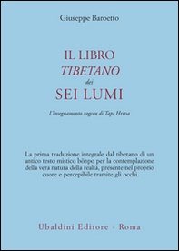 Il libro tibetano dei sei lumi. L'insegnamento zogcen di Tapi Hritsa - Librerie.coop Il libro tibetano dei sei lumi. L'insegnamento zogcen di Tapi Hritsa - Librerie.coop