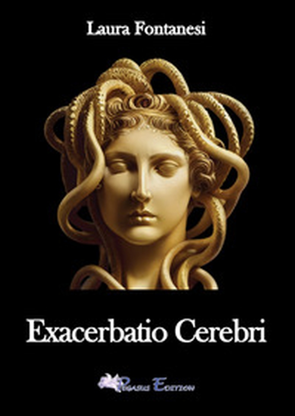 Exacerbatio Cerebri - Librerie.coop Exacerbatio Cerebri - Librerie.coop