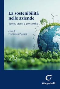 La sostenibilità nelle aziende. Teorie, prassi e prospettive - Librerie.coop