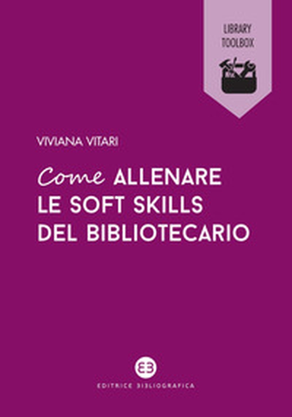 Come allenare le soft skills del bibliotecario - Librerie.coop Come allenare le soft skills del bibliotecario - Librerie.coop