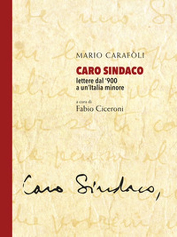 Caro sindaco. Lettere dal '900 a un'Italia minore - Librerie.coop Caro sindaco. Lettere dal '900 a un'Italia minore - Librerie.coop