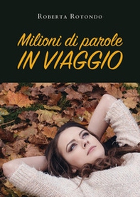 Milioni di parole in viaggio - Librerie.coop Milioni di parole in viaggio - Librerie.coop