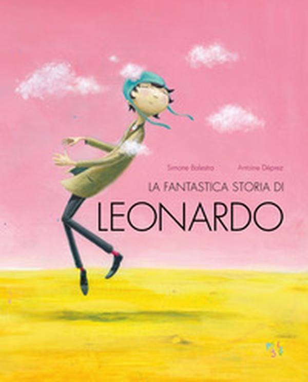La fantastica storia di Leonardo - Librerie.coop La fantastica storia di Leonardo - Librerie.coop