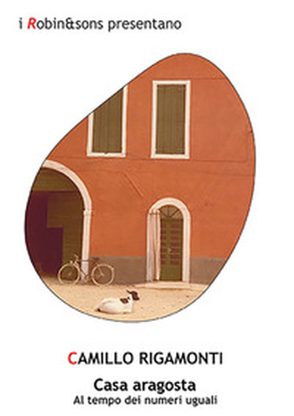 Casa aragosta. Al tempo dei numeri uguali - Librerie.coop Casa aragosta. Al tempo dei numeri uguali - Librerie.coop