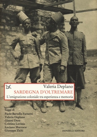 Sardegna d'oltremare. L'emigrazione coloniale tra esperienza e memoria - Librerie.coop