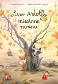 Lupo Astolfo missione nonna - Librerie.coop