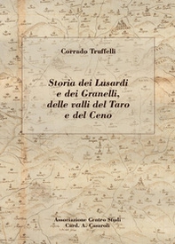 Storia dei Lusardi e dei Granelli, delle valli del Taro e del Ceno - Librerie.coop Storia dei Lusardi e dei Granelli, delle valli del Taro e del Ceno - Librerie.coop