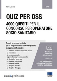 Quiz per OSS. 4000 quesiti per il concorso per operatore socio sanitario - Librerie.coop