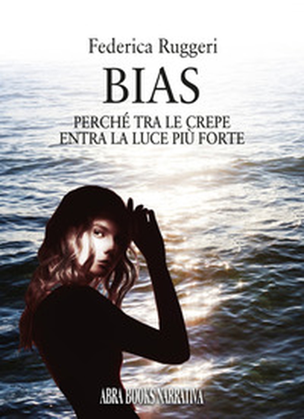 Bias. Perché tra le crepe entra la luce più forte - Librerie.coop Bias. Perché tra le crepe entra la luce più forte - Librerie.coop