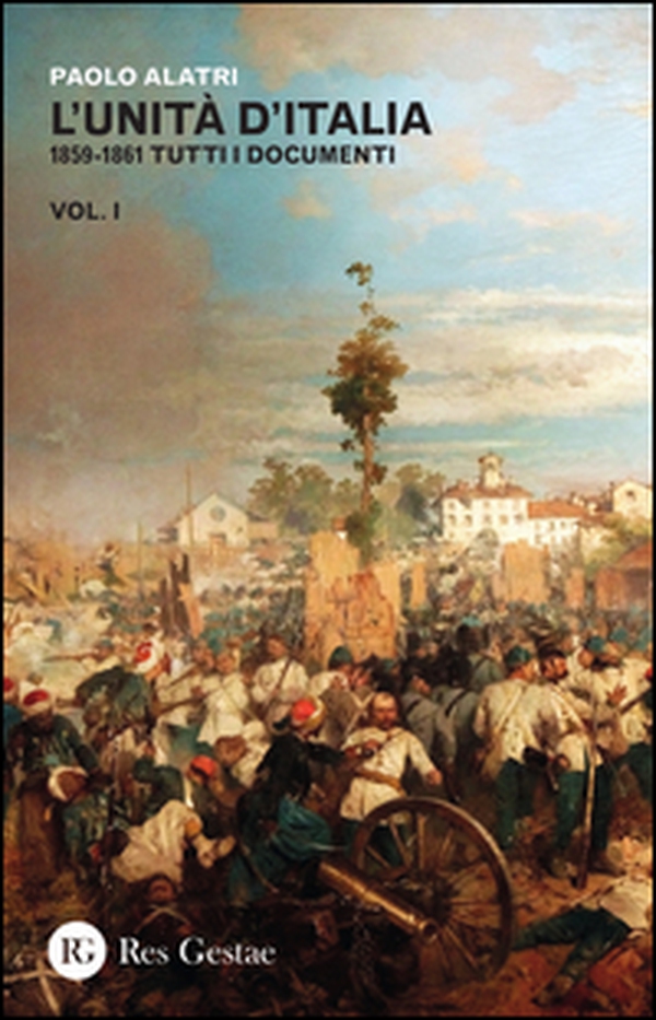 L'Unità d'Italia. 1859-1861 tutti i documenti - Librerie.coop L'Unità d'Italia. 1859-1861 tutti i documenti - Librerie.coop