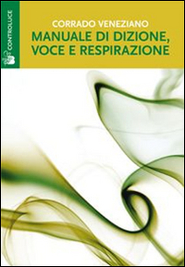 Manuale di dizione, voce e respirazione - Librerie.coop Manuale di dizione, voce e respirazione - Librerie.coop
