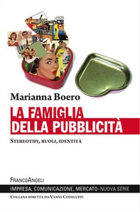 La famiglia della pubblicità. Stereotipi, ruoli, identità - Librerie.coop
