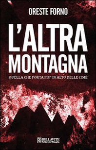 L'altra montagna. Quella che porta più in alto delle cime - Librerie.coop