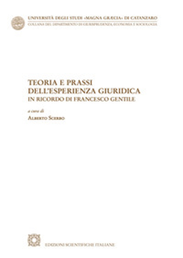 Teoria e prassi dell'esperienza giuridica. In ricordo di Francesco Gentile - Librerie.coop Teoria e prassi dell'esperienza giuridica. In ricordo di Francesco Gentile - Librerie.coop