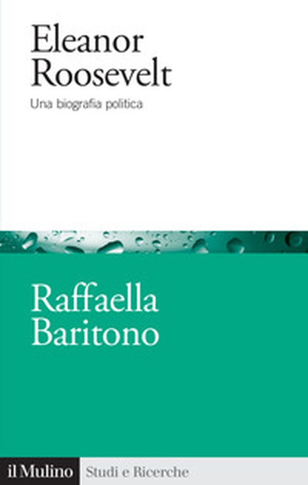 Eleanor Roosevelt. Una biografia politica - Librerie.coop Eleanor Roosevelt. Una biografia politica - Librerie.coop