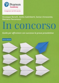 In concorso. Guida per affrontare con successo la prova preselettiva - Librerie.coop