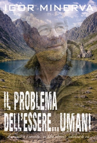 Il problema dell'essere... umani - Librerie.coop