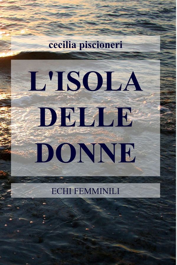 L’ISOLA DELLE DONNE - Librerie.coop L’ISOLA DELLE DONNE - Librerie.coop