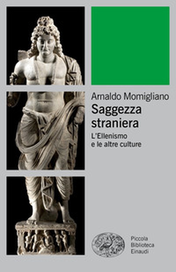 Saggezza straniera. L'ellenismo e le altre culture - Librerie.coop Saggezza straniera. L'ellenismo e le altre culture - Librerie.coop