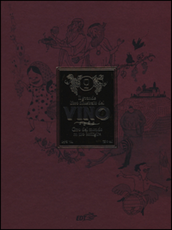 Il grande libro illustrato del vino. Giro del mondo in 110 bottiglie - Librerie.coop Il grande libro illustrato del vino. Giro del mondo in 110 bottiglie - Librerie.coop