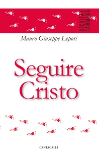 Seguire Cristo - Librerie.coop Seguire Cristo - Librerie.coop