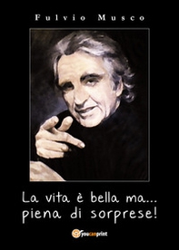 La vita è bella ma... piena di sorprese - Librerie.coop