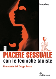 Il piacere sessuale con le tecniche taoiste - Librerie.coop