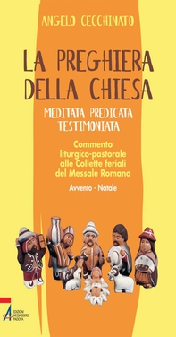 La preghiera della Chiesa. Meditata, predicata, testimoniata. Commento liturgico-pastorale alle collette feriali del messale romano - Librerie.coop
