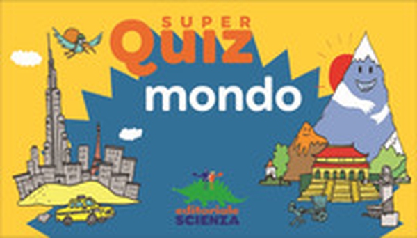 Mondo. Super quiz - Librerie.coop Mondo. Super quiz - Librerie.coop