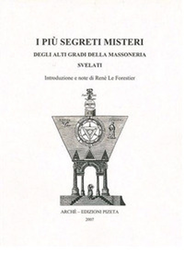 I più segreti misteri degli alti gradi della massoneria svelati - Librerie.coop I più segreti misteri degli alti gradi della massoneria svelati - Librerie.coop