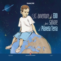Le avventure di Edo per salvare il Pianeta Terra - Librerie.coop
