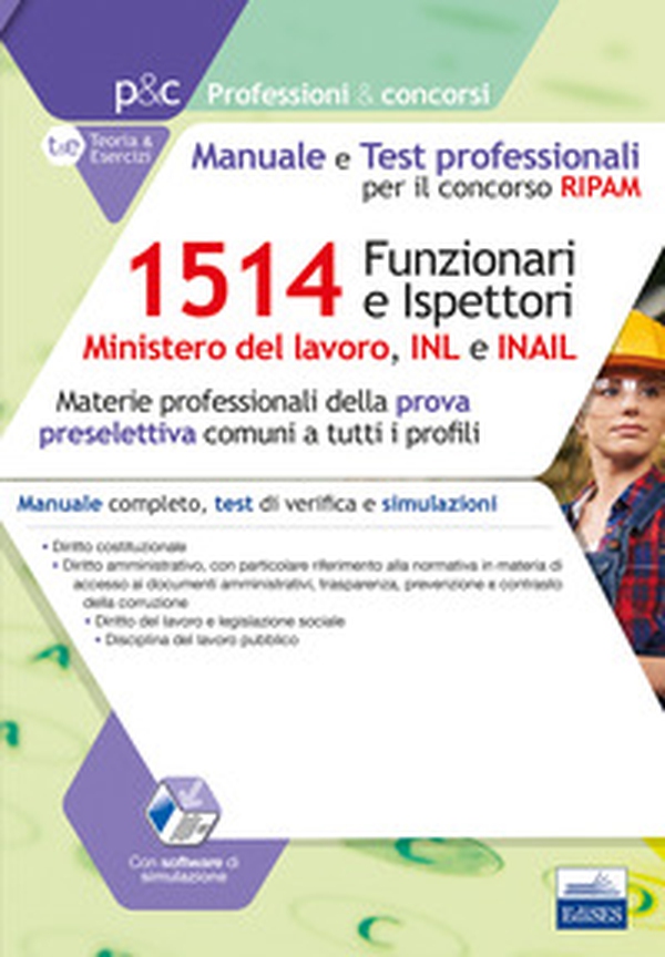 Concorso RIPAM 1514 Funzionari e Ispettori nel Ministero del lavoro, nell'INL e nell'INAIL. Manuale e test professionali per la prova preselettiva. Manuale completo di preparazione, quesiti di verifica e simulazione d'esame - Librerie.coop Concorso RIPAM 1514 Funzionari e Ispettori nel Ministero del lavoro, nell'INL e nell'INAIL. Manuale e test professionali per la prova preselettiva. Manuale completo di preparazione, quesiti di verifica e simulazione d'esame - Librerie.coop