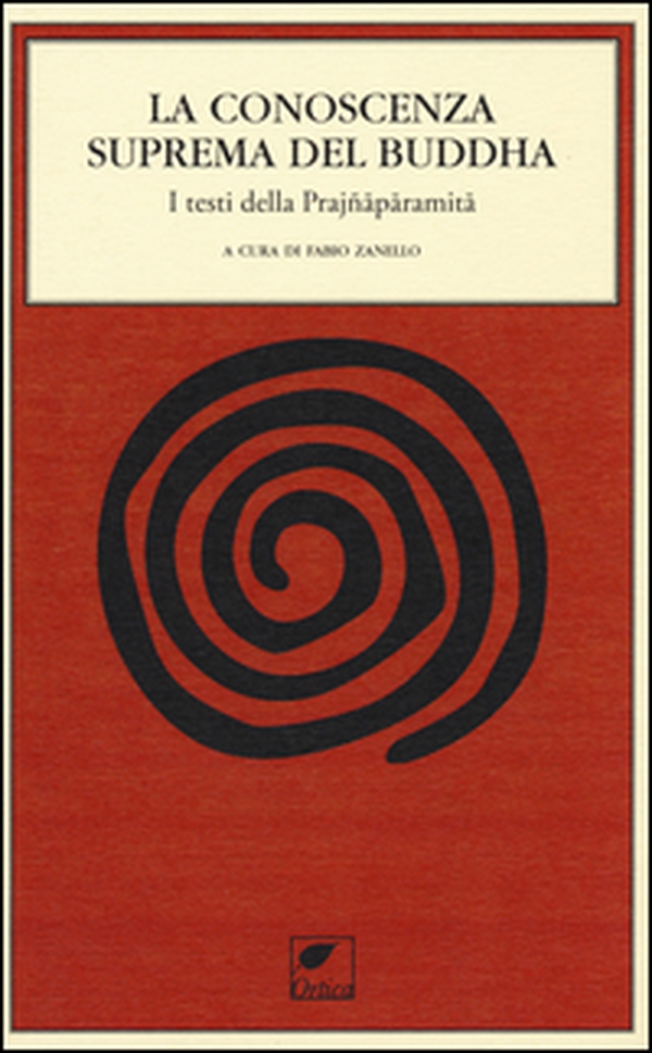 La conoscenza suprema del Buddha. I testi della Prajnaparamita - Librerie.coop