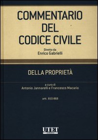 Commentario del codice civile. Della proprietà. Artt. 810-868 - Librerie.coop