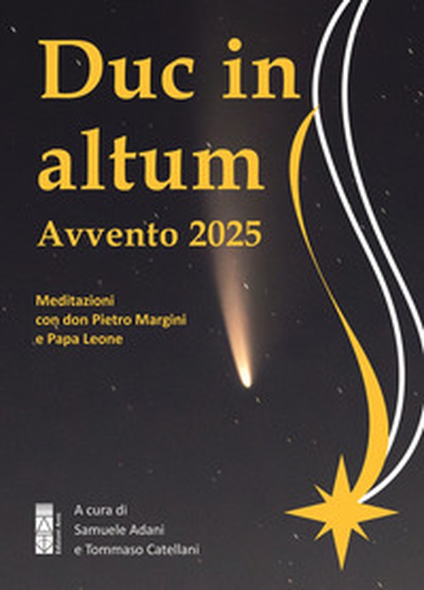 Duc in altum. Avvento 2025. Meditazioni con don Pietro Margini e Papa Leone - Librerie.coop