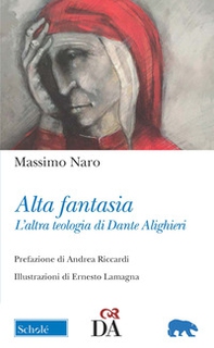 Alta fantasia. L'altra teologia di Dante Alighieri - Librerie.coop