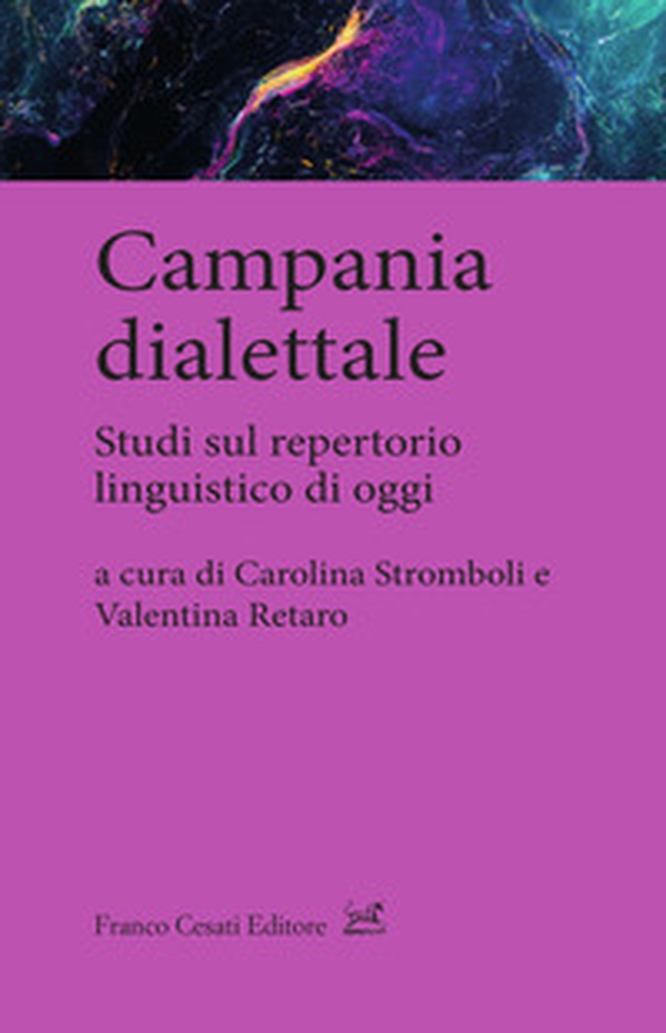 Campania dialettale. Studi sul repertorio linguistico di oggi - Librerie.coop Campania dialettale. Studi sul repertorio linguistico di oggi - Librerie.coop