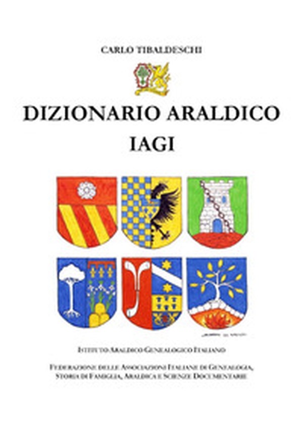 Dizionario araldico IAGI - Librerie.coop Dizionario araldico IAGI - Librerie.coop
