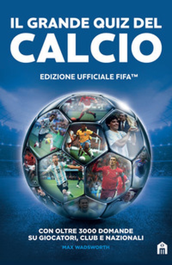 Il grande quiz del calcio. Edizione ufficiale FIFA - Librerie.coop Il grande quiz del calcio. Edizione ufficiale FIFA - Librerie.coop