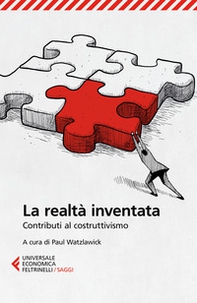 La realtà inventata. Contributi al costruttivismo - Librerie.coop La realtà inventata. Contributi al costruttivismo - Librerie.coop