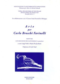 Arie per Carlo Broschi Farinelli. Partiture con riduzione per clavicembalo (o pianoforte). Seconda serie - Librerie.coop