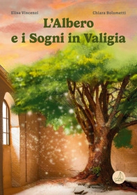 L'albero e i sogni in valigia - Librerie.coop L'albero e i sogni in valigia - Librerie.coop